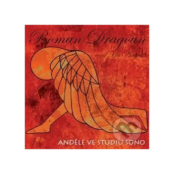 Česká hudba Dragoun Roman and His Angels: Andělé ve studiu SONO - Dragoun Roman and His Angels FT - Records