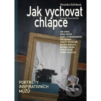Kniha Jak vychovat chlapce - Pavel Kořínek, Veronika Kořínková Argo