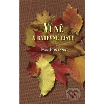 Poezie Vůně a barevné listy - Ivan Fontana Kampe