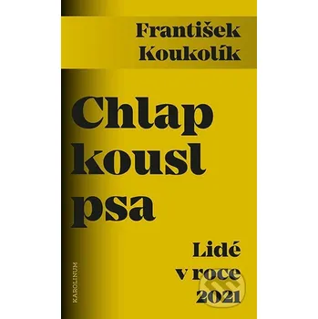 Kniha Chlap kousl psa - František Koukolík Karolinum