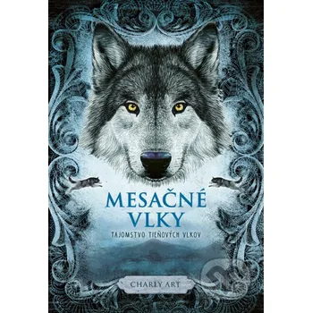 Kniha Mesačné vlky 1: Tajomstvo tieňových vlkov - Charly Art Ikar