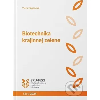Kniha Biotechnika krajinnej zelene - Viera Paganová Slovenská poľnohospodárska univerzita v Nitre