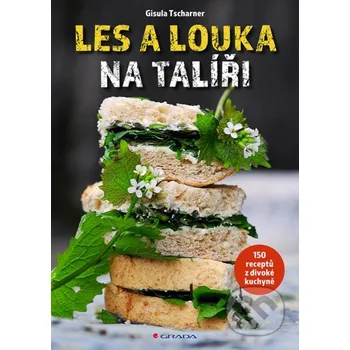 Kniha Les a louka na talíři - Gisula Tscharner Grada