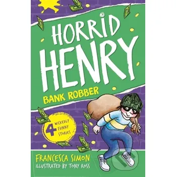 Horrid Henry Robs the Bank - Francesca Simon, Tony Ross (ilustrátor) Orion