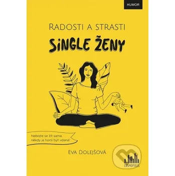 Kniha Radosti a strasti single ženy - Eva Dolejšová Grada