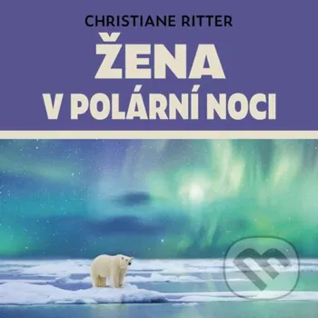 Žena v polární noci - Christiane Ritter Tympanum