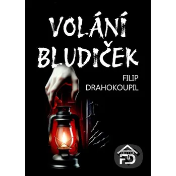 Kniha Volání Bludiček - Filip Drahokoupil E-knihy jedou