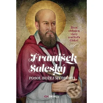 Kniha František Saleský: Posol Božej múdrosti - Jakub Procházka Zachej