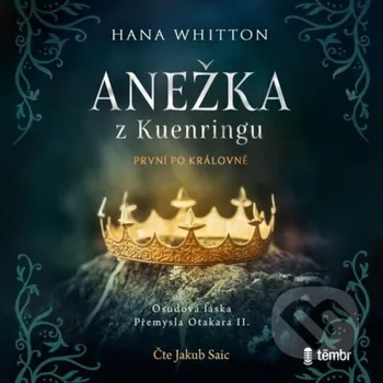Anežka z Kuenringu - Hana Whitton Témbr