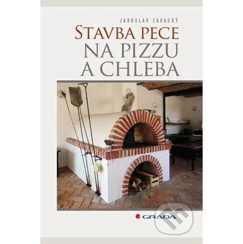 Kniha Stavba pece na pizzu a chleba - Jaroslav Závacký Grada