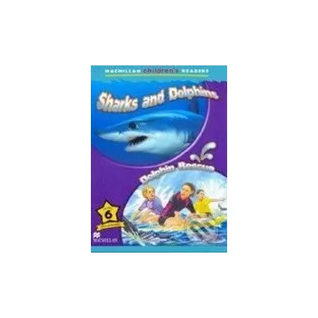 Anglický jazyk Macmillan Children´s Readers 6: Sharks and Dolphins / Dolphins Rescue - MacMillan MacMillan