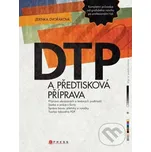 DTP a předtisková příprava - Zdenka Dvořáková Computer Press