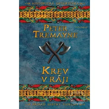 Krev v ráji - Peter Tremayne Vyšehrad