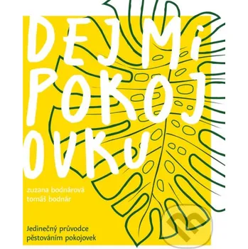 Kniha Dej mi pokojovku - Zuzana Bodnárová, Tomáš Bodnár BIZBOOKS