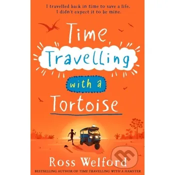 Time Travelling with a Tortoise - Ross Welford HarperCollins
