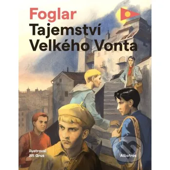 Kniha Tajemství Velkého Vonta - Jaroslav Foglar, Jiří Grus (ilustrátor) Albatros SK