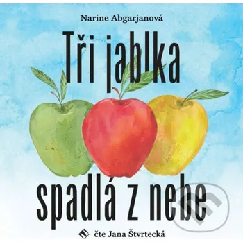 Tři jablka spadlá z nebe - Narine Abgarjanová Tympanum