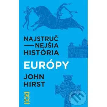 Kniha Najstručnejšia história Európy - John Hirst Ultimo Press