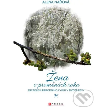 Kniha Žena v proměnách roku - Alena Naďová CPRESS