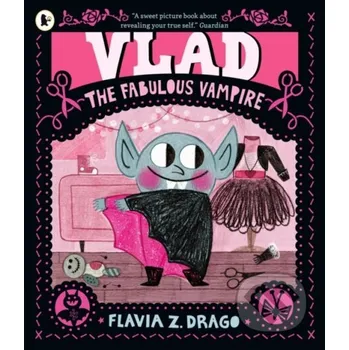 Pohádka Vlad, the Fabulous Vampire - Flavia Z. Drago Walker books