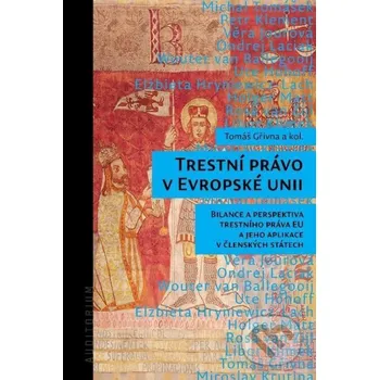 Trestní právo v Evropské unii - Tomáš Gřivna Auditorium