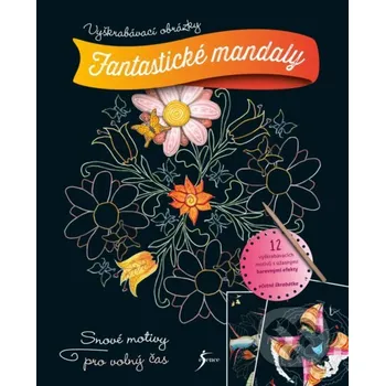 Populárně naučná literatura pro dospělé Vyškrabávací obrázky: Fantastické mandaly - Esence Esence