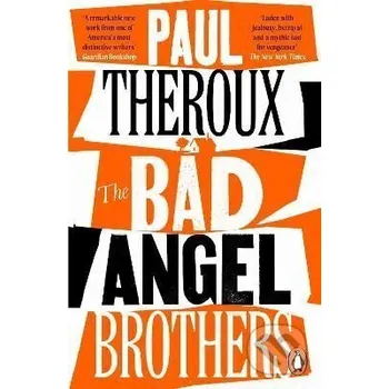 Beletrie pro dospělé The Bad Angel Brothers - Paul Theroux Penguin Books