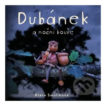 Dubánek a noční bouře - Klára Smolíková Tympanum
