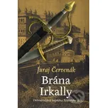 Brána Irkally - Juraj Červenák Slovart