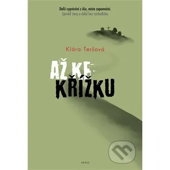 Kniha Až ke křížku - Klára Teršová Argo