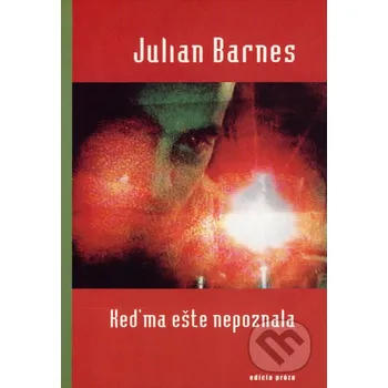 Keď ma ešte nepoznala - Julian Barnes Drewo a srd