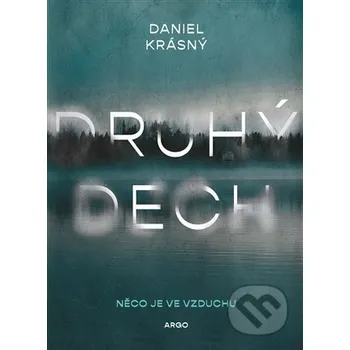 Kniha Druhý dech - Daniel Krásný Argo