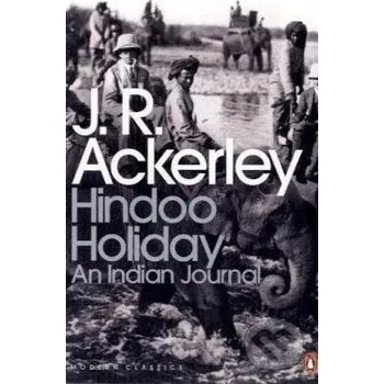 Beletrie pro dospělé Hindoo Holiday: An Indian Journal - J.R. Ackerley Penguin Books