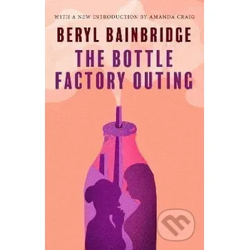 The Bottle Factory Outing - Beryl Bainbridgeová Little, Brown Book Group