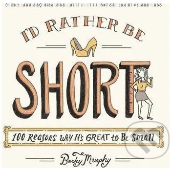 Beletrie pro dospělé I'd Rather Be Short - Becky Murphy Penguin Books