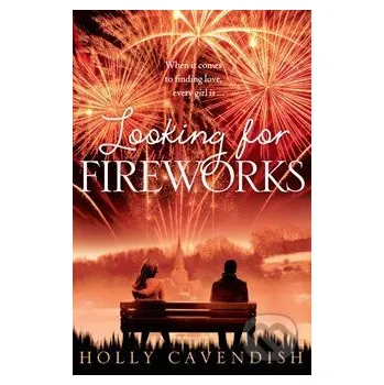 Looking for Fireworks - Holly Cavendish Pan Macmillan