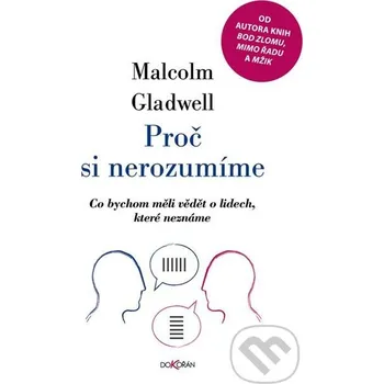 Kniha Proč si nerozumíme - Malcolm Gladwell Dokořán