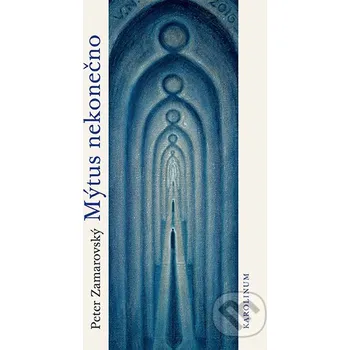 Kniha Mýtus nekonečno - Peter Zamarovský Karolinum