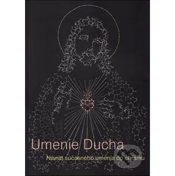 Umenie Ducha - Daniela Čarná, Leopold Slaninka Cathedra