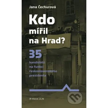 Kniha Kdo mířil na Hrad? - Jana Čechurová Kniha Zlín