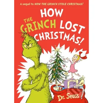Pohádka How the Grinch Lost Christmas! - Dr. Seuss, Aristides Ruiz (ilustrátor), Alastair Heim HarperCollins