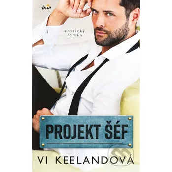 Kniha Projekt šéf - Vi Keeland Ikar CZ