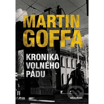 Kniha Kronika volného pádu - Martin Goffa Mladá fronta
