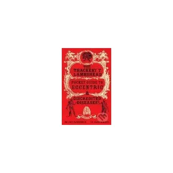 Cizojazyčná kniha Thackery T. Lambshead Pocket Guide to Eccentric & Dicredited Diseases - Jeff Vandermeer MacMillan