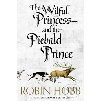 The Wilful Princess and the Piebald Prince - Robin Hobb HarperCollins
