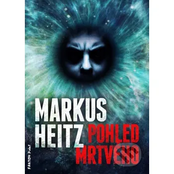 Kniha Pohled mrtvého - Markus Heitz FANTOM Print