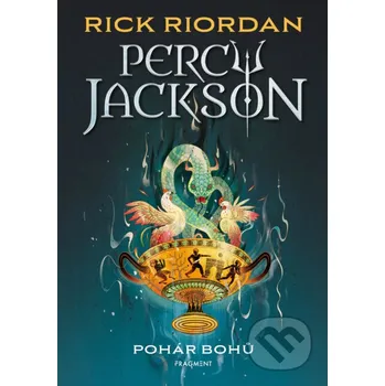 Kniha Percy Jackson – Pohár bohů - Rick Riordan Nakladatelství Fragment