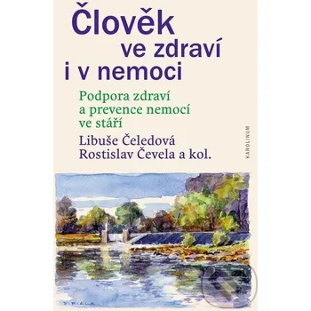 Kniha Člověk ve zdraví i v nemoci - Libuše Čeledová, Rostislav Čevela a kolektiv Karolinum