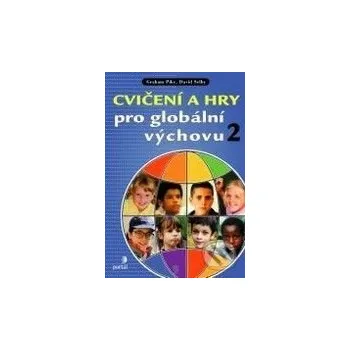 Cvičení a hry pro globální výchovu 2 - Graham Pike, David Selby Portál