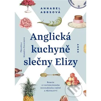 Kniha Anglická kuchyně slečny Elizy - Annabel Abbs Argo